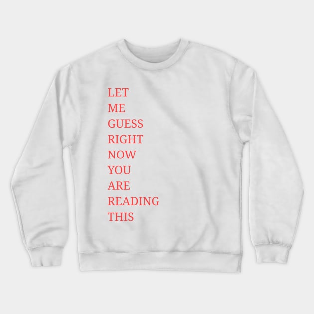 The Best Mind Blowing Quotes For You Crewneck Sweatshirt by Oh Shirt Yes!